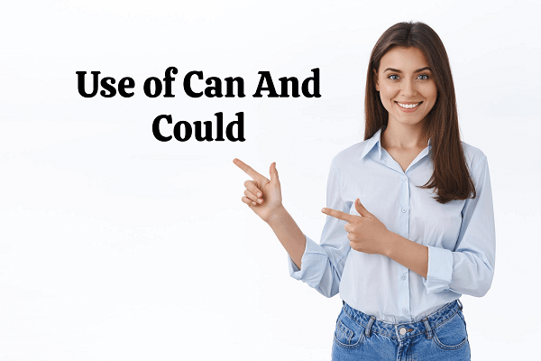 Use of Can And Could
