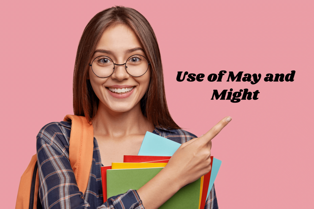 Use of May and Might