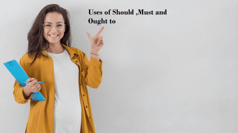 Uses of Should ,Must and Ought to