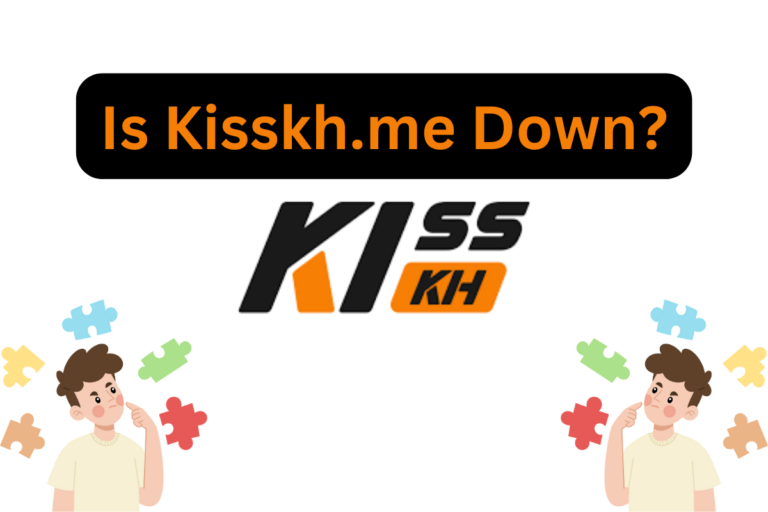 Is Kisskh.me Down?