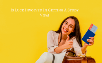 Is Luck Involved In Getting A Study Visa