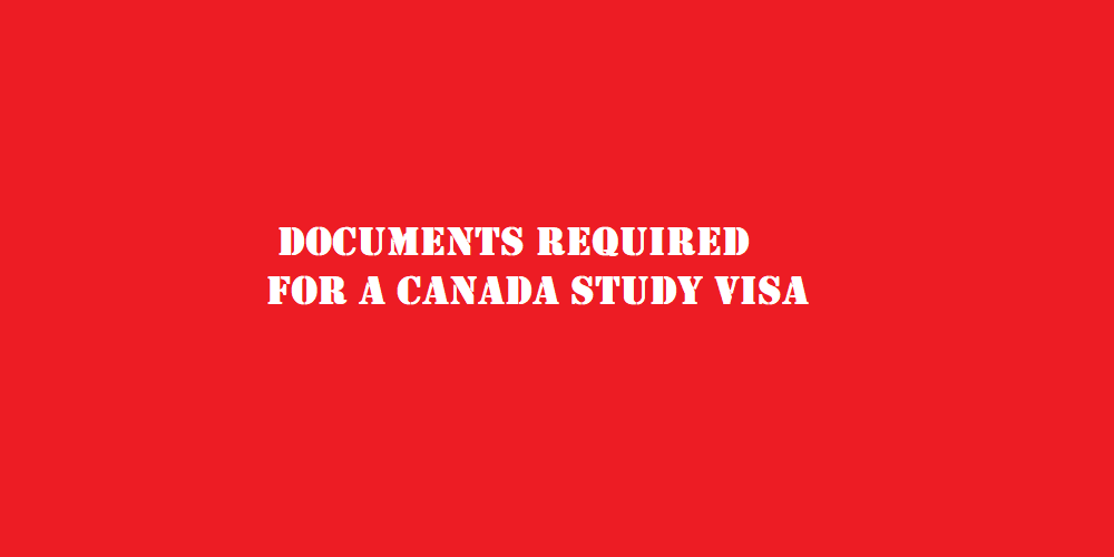 Documents Required for a Canada Study Visa