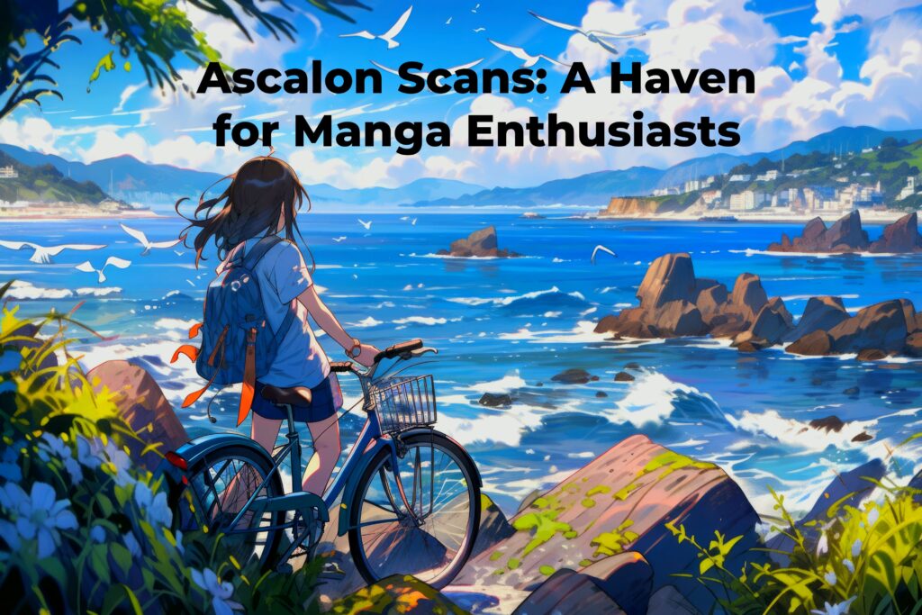 Ascalon Scans: A Haven for Manga Enthusiasts